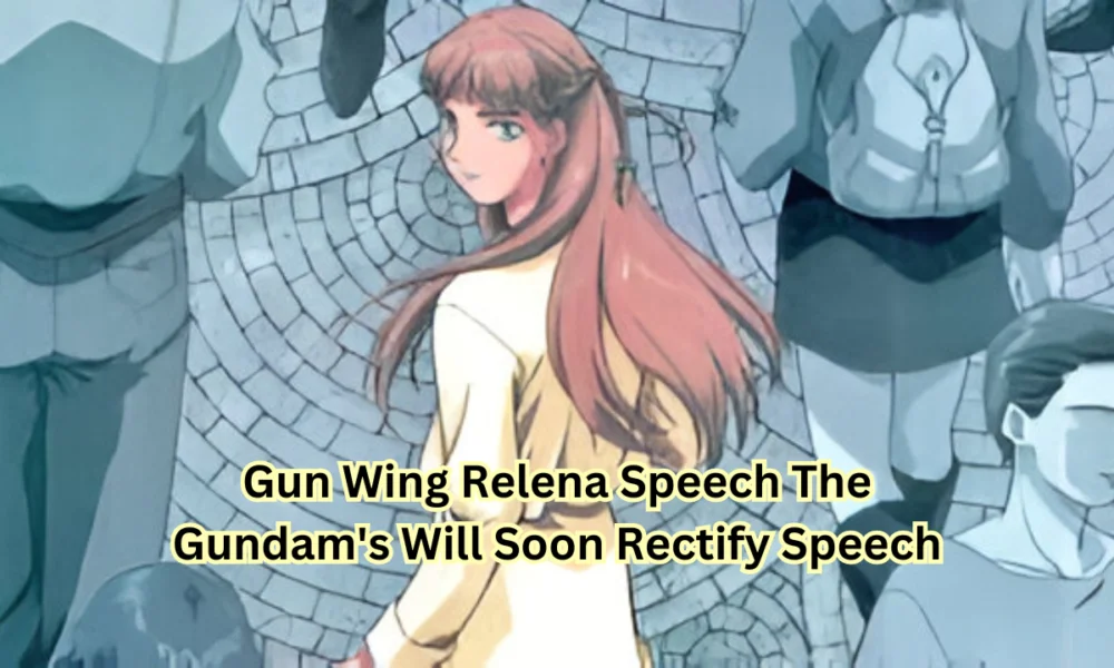 gun wing relena speech the grandma's will soon rectify speech